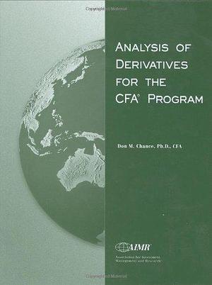 Analysis of Derivatives for the CFA Program by Don M. Chance
