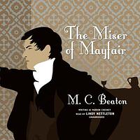 The Miser of Mayfair by M.C. Beaton
