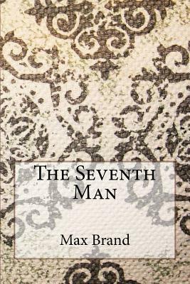 The Seventh Man by Max Brand