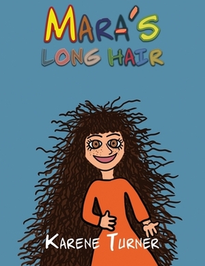 Mara's Long Hair by Karene Turner