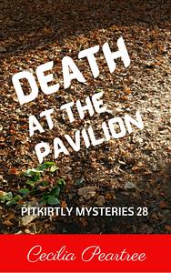 Death at the Pavilion by Cecilia Peartree