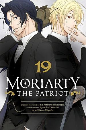 Moriarty the Patriot, Vol. 19 by Ryōsuke Takeuchi