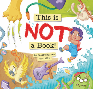 This Is Not a Book! by Aska, Kellie Byrnes