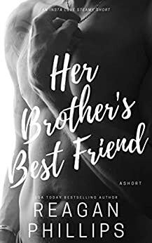 Her Brother's Best Friend by Reagan Phillips