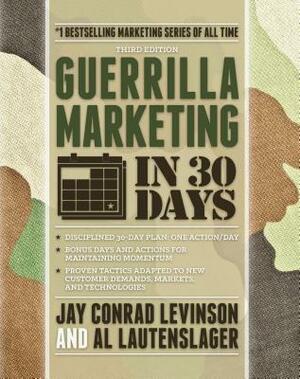 Guerrilla Marketing in 30 Days by Jay Levinson, Al Lautenslager