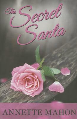 The Secret Santa by Annette Mahon