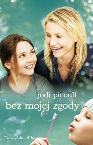 Bez mojej zgody by Jodi Picoult, Michał Juszkiewicz