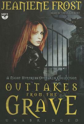 Outtakes from the Grave: A Night Huntress Outtakes Collection by Jeaniene Frost