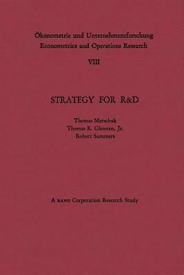 Strategy for R&d: Studies in the Microeconomics of Development by Thomas a. Marschak, Robert S. Summers, Thomas Keith Glennan