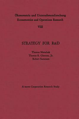 Strategy for R&d: Studies in the Microeconomics of Development by Robert S. Summers, Thomas Keith Glennan, Thomas a. Marschak