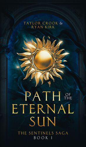 Path of the Eternal Sun by Taylor Crook