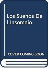 Los Suenos Del Insomnio by Luis Spota