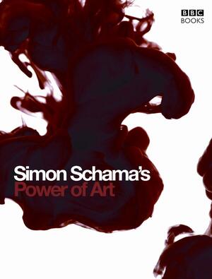 The Power of Art by Simon Schama