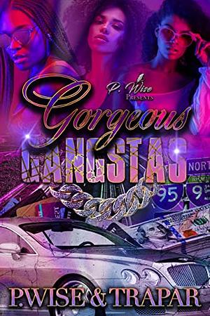 Gorgeous Gangstas by P. Wise, Tracy Parsons