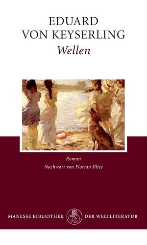 Wellen: Roman by Eduard von Keyserling