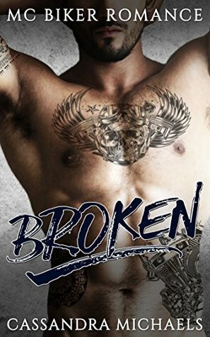 Broken by Cassandra Michaels