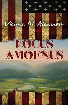 Locus Amoenus by Victoria N. Alexander