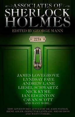 Associates of Sherlock Holmes by Tim Pratt, Simon Butcher-Jones, Cavan Scott, Jonathan Barnes, Jaine Fenn, George Mann, James Lovegrove, Nick Kyme, Ian Edginton, Andy Lane, Kara Dennison, William Meikle, Jeffrey Thomas, Lyndsay Faye