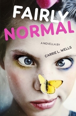 Fairly Normal by Carrie L. Wells