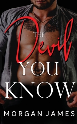 The Devil You Know by Morgan James
