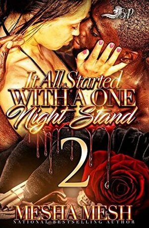 It All Started with a One Night Stand 2 by Mesha Mesh