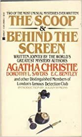 The Scoop / Behind the Screen by Julian Symons, Dorothy L. Sayers, Agatha Christie, The Detection Club