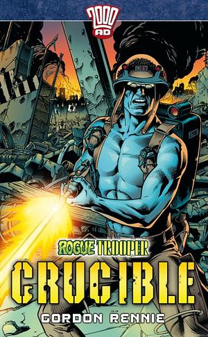 Rogue Trooper #1: Crucible by Gordon Rennie