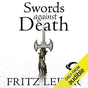 Swords Against Death by Fritz Leiber