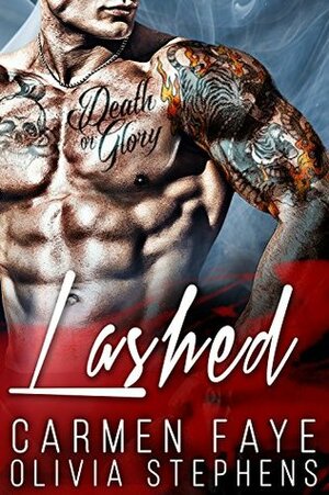 Lashed: a Bad Boy Romance by Carmen Faye, Olivia Stephens