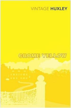 Crome Yellow by Aldous Huxley