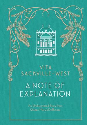 A Note of Explanation by Vita Sackville-West, Kate Baylay