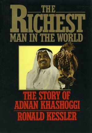 The Richest Man in the World: The Story of Adnan Khashoggi by Ronald Kessler