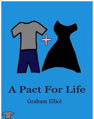 A Pact For Life by Graham Elliot