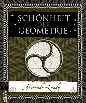 Schönheit der Geometrie by Miranda Lundy