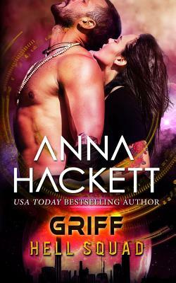Griff: A Scifi Alien Invasion Romance by Anna Hackett