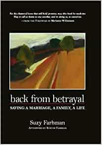 Back from Betrayal: Saving a Marriage, a Family, a Life by Suzy Farbman