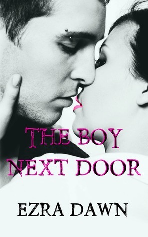 The Boy Next Door by Ezra Dawn