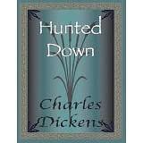 Hunted Down by Charles Dickens