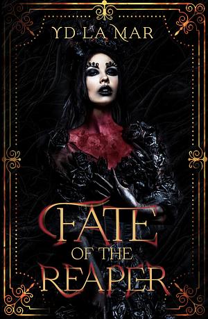 Fate of The Reaper by YD La Mar