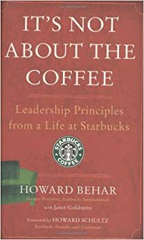 Дело не в кофе. Корпоративная культура Starbucks by Говард Бехар, Howard Behar, Janet Goldstein, Джанет Голдстайн