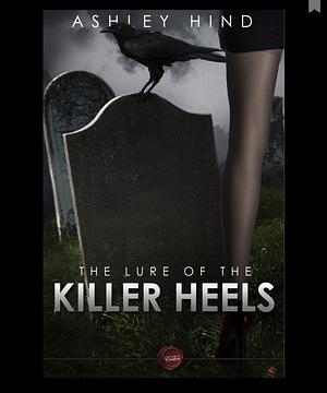 Lure of the Killer Heels by Ashley Hind