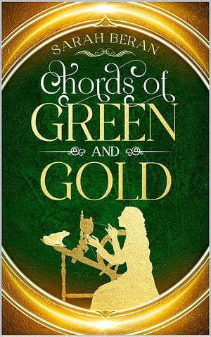 Chords of Green and Gold (Tales of Eukarya) by Sarah Beran