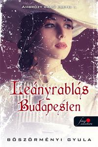 Leányrablás Budapesten by Böszörményi Gyula