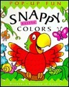 Snappy Little Colors: Discover a Rainbow of Colors by Derek Matthews, Kate Lee, Caroline Repchuk