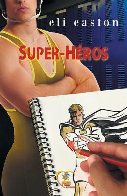 Super-Heros by Eli Easton