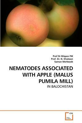 Nematodes Associated with Apple (Malus Pumila Mill) by Saman Mehboob, Prof Dr N. Khatoon, Prof Dr Bilqees Fm