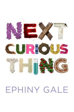 Next Curious Thing by Ephiny Gale