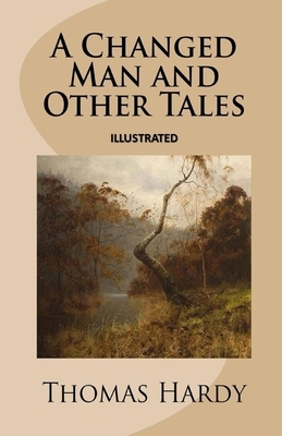 A Changed Man and Other Tales Illustrated by Thomas Hardy