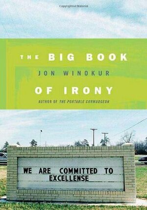 The Big Book of Irony by Jon Winokur