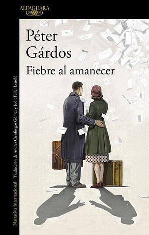 Fiebre al amanecer by Péter Gárdos